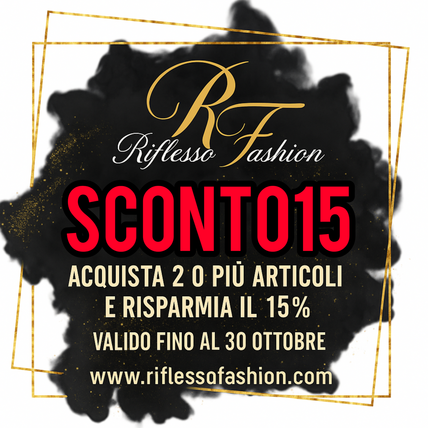 SCONTO15: Risparmia il 15% su Riflesso Fashion fino al 30 Ottobre